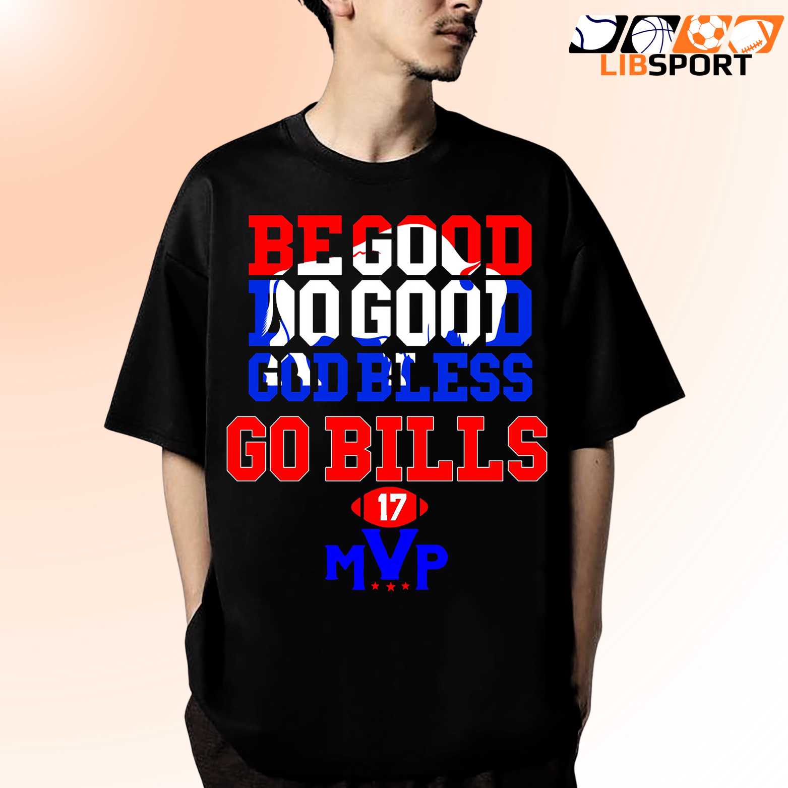 Josh Allen Mvp T Shirt, Go Bills Be Good Do Good Tee, Buffalo Bills Football Fan Shirt